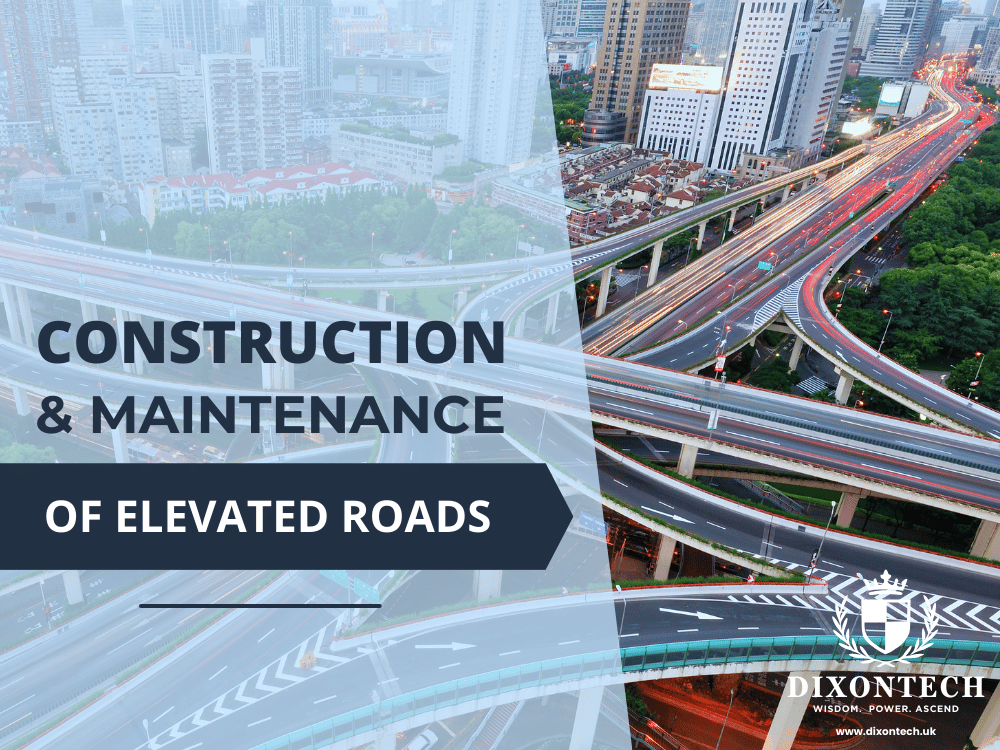 CONSTRUCTION & MAINTENANCE OF ELEVATED ROADS